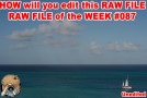 RAW Edit #87 – Aruba
